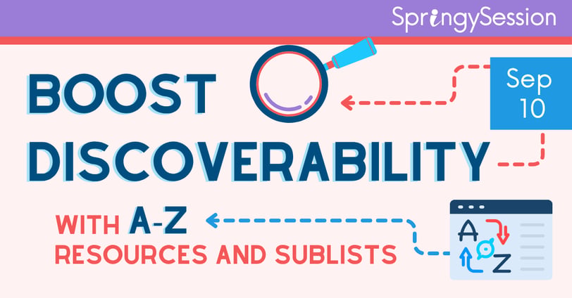 SpringySession: Boost Discoverability with A-Z Resources and Sublists