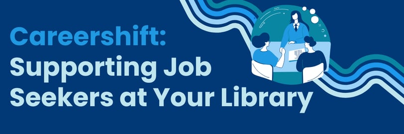 Careershift Supporting Job Seekers at Your Library