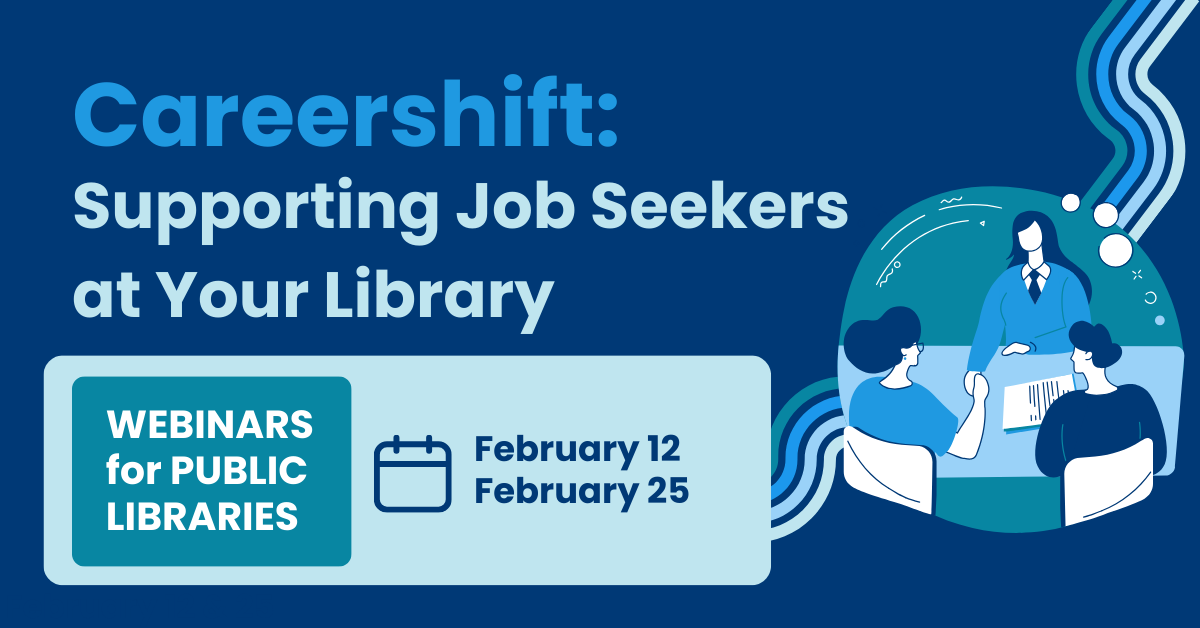Careershift: Supporting job seekers at your library | February 12 and February 25