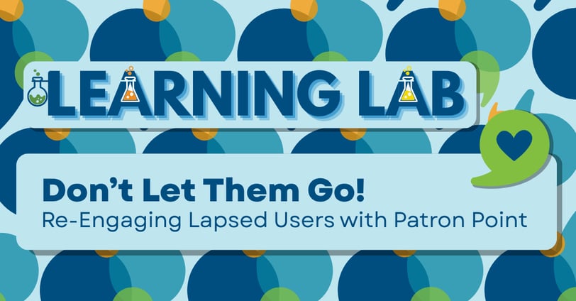 Learning Lab: Don't Let Them Go Blog