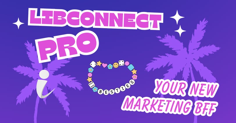 LibConnect Pro: Your New Marketing BFF